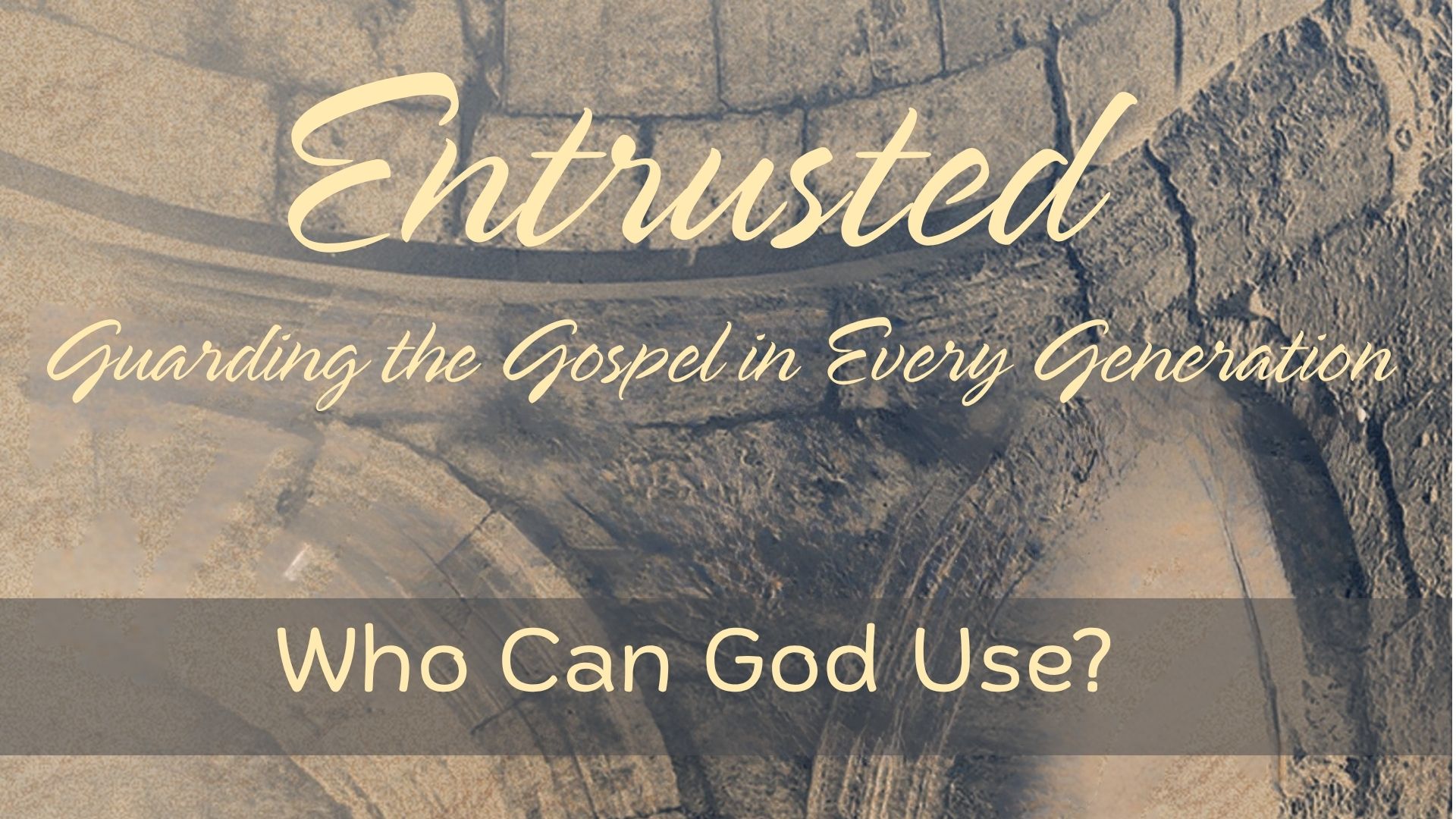 Entrusted: Guarding the Gospel in Every Generation